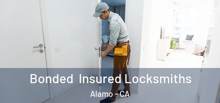  Bonded Insured Locksmiths Alamo - CA