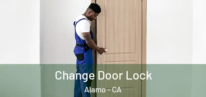  Change Door Lock Alamo - CA