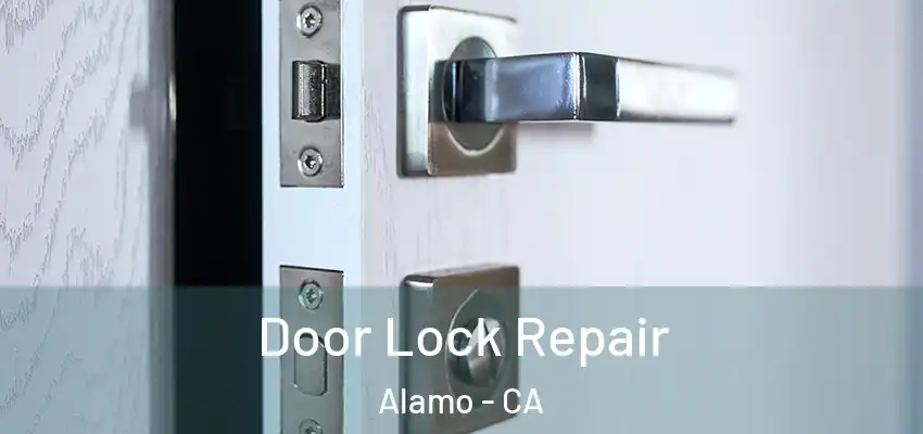  Door Lock Repair Alamo - CA