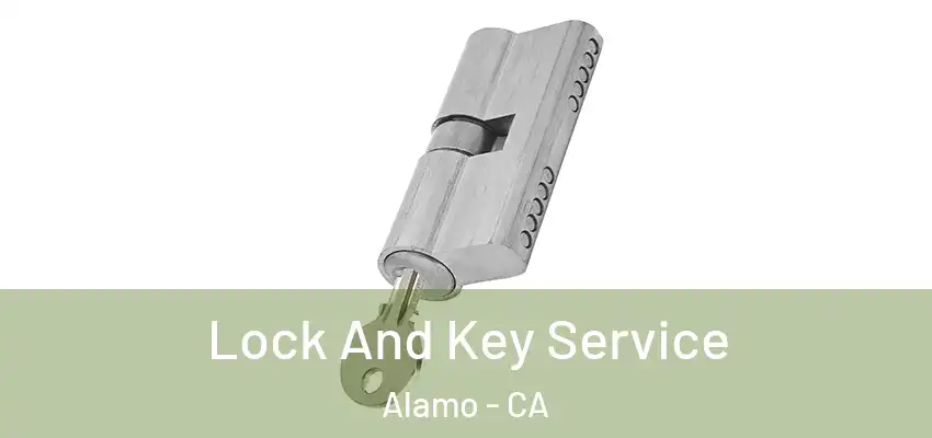  Lock And Key Service Alamo - CA