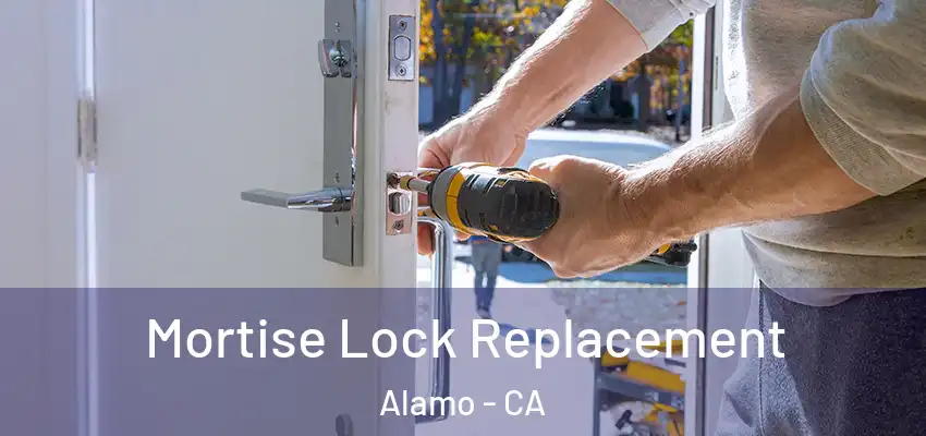  Mortise Lock Replacement Alamo - CA