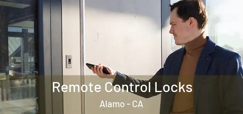  Remote Control Locks Alamo - CA