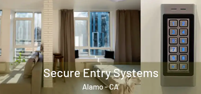  Secure Entry Systems Alamo - CA
