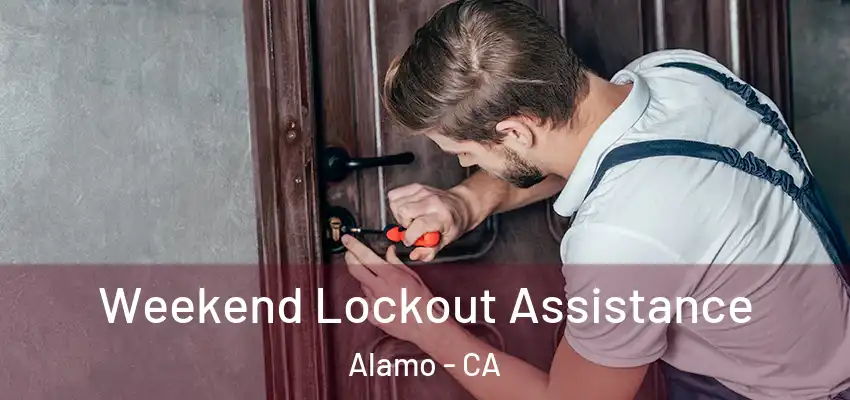  Weekend Lockout Assistance Alamo - CA